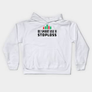 Trader - Be Smart Use Stoploss Kids Hoodie